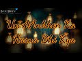 Zindagi Ki Na Tootey Ladi Whatsapp Status