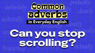 CAN YOU STOP SCROLLING | Common Adverbs in everyday English | B1–B2 Shadowing Practice