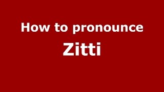 How to pronounce Zitti