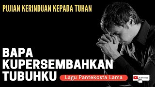 Download lagu BAPA KUPERSEMBAHKAN TUBUHKU #Lagupantekostalama #lagupujian #pujianrohani mp3 Download lagu BAPA KUPERSEMBAHKAN TUBUHKU #Lagupantekostalama #lagupujian #pujianrohani mp3