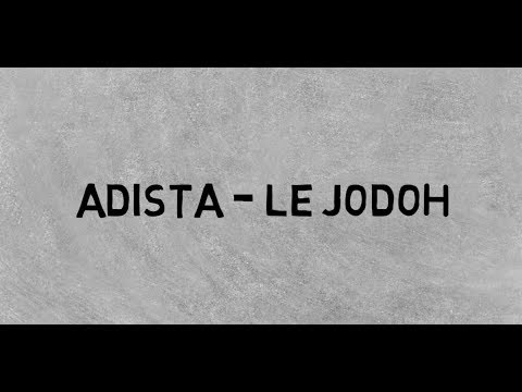 Adista - Le Jodoh (Lirik + Terjemahan Bahasa Indonesia)