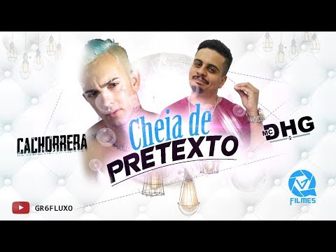 MC Cachorrera e MC DHG - Cheia de pretexto (Lyric Video) (VFILMES PRODUTORA)