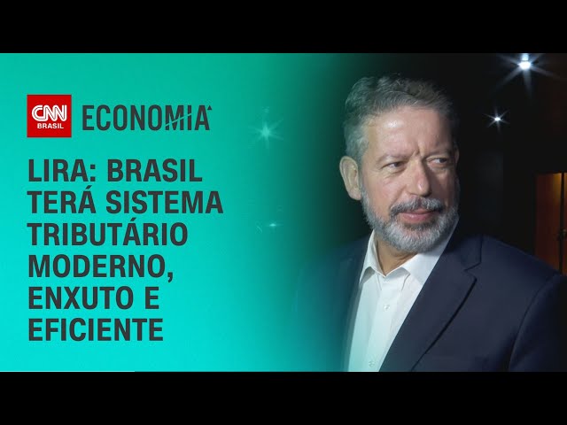 Lira: Brasil terá sistema tributário moderno, enxuto e eficiente | AGORA CNN