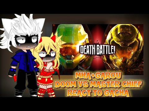 MHA+GAROU 『DOOM VS MASTER CHIEF | DEATH BATTLE』 REACT TO GACHA