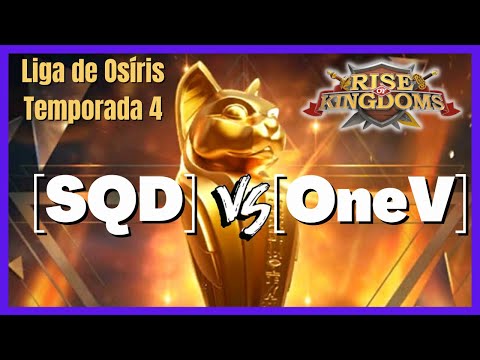 [SQD] vs [OneV]  - FASE ELIMINATÓRIA, RODADA 3 | LIGA DE OSÍRIS - RISE OF KINGDOMS