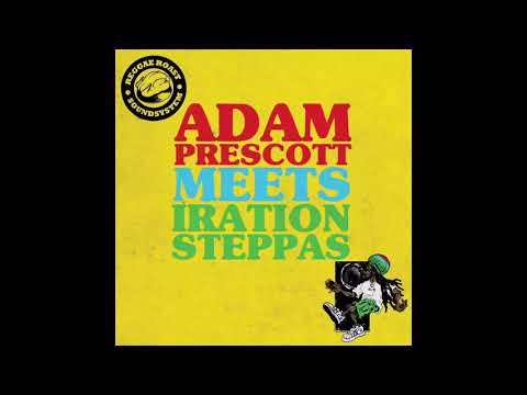 Adam Prescott x Iration Steppas - Part 1