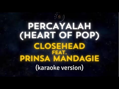 CLOSEHEAD - PERCAYALAH ( KARAOKE )