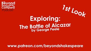 The Battle of Alcazar by George Peele, Act 1 to 3 (Beyond Shakespeare Exploring Session)