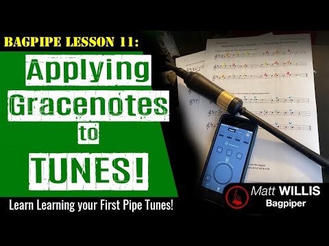 Bagpipe Lesson 11: Applying Gracenotes to Tunes!