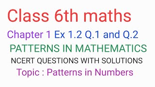 Class 6th maths |Chapter 1 PATTERNS IN MATHEMATICS NCERT | Ex 1.2 Q1, Q.2 | QUESTION WITH SOLUTIONS