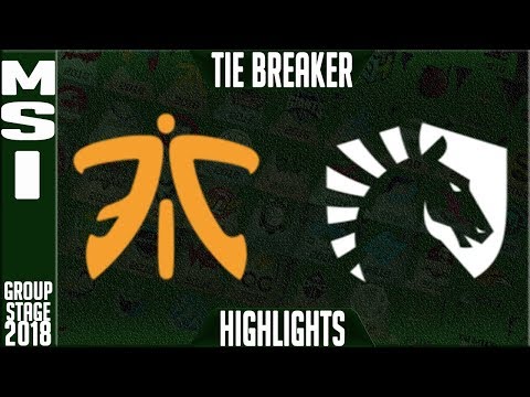 FNC vs TL TIE-BREAKER Highlights | MSI 2018 Day 5 Group Stage | Fnatic vs Team Liquid