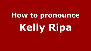 How to pronounce Kelly Ripa