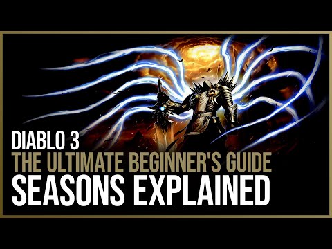 Diablo 3 - Seasons Explained - The Ultimate Beginner's Guide