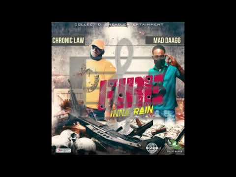 Fire Inna Rain - Chronic Law Ft Mad Daag6