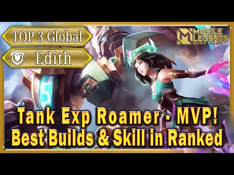 Edith Top 3 Global Tank Exp Roamer - MVP! Best New Builds & Skill in Ranked Mobile Legends