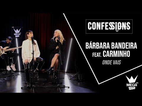 Confessions | Bárbara Bandeira e Carminho - Onde vais