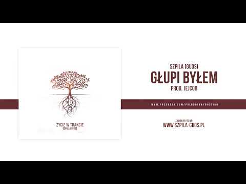 Szpila [GUOS] - Głupi byłem (prod. Jejcob) || Życie w trakcie (2019)