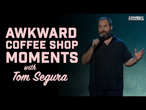 Awkward Coffee Shop Moments with Tom Segura