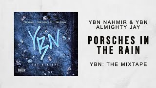 YBN Nahmir &amp; YBN Almighty Jay - Porsches In The Rain (YBN The Mixtape)
