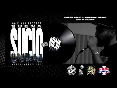 04. Chino Idem - Madero Mdfk (Prod. El Espectro)