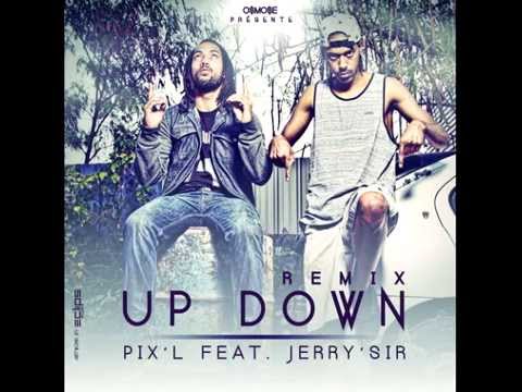 PIX'L Feat JERRY'SIR - UP DOWN REMIX OFFICIEL