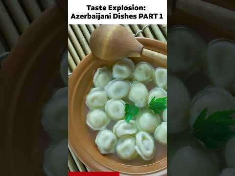 Taste Explosion: Azerbaijani Dishes You've Never Heard Of (Part 1)