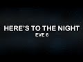 Eve 6 - Here's To The Night (Lyrics / Lyric Video)