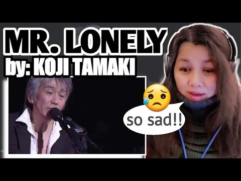 Mr.Lonely- KOJI TAMAKI 玉置浩二 | フィリピーナ リアクション