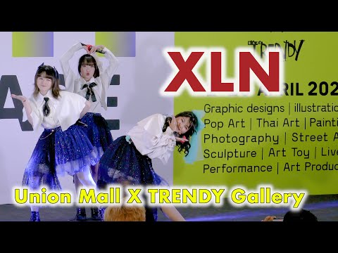 XLN - Full Stage [2022.04.09 Union Mall X TRENDY Gallery LIVE PERFORMANCE] 4K