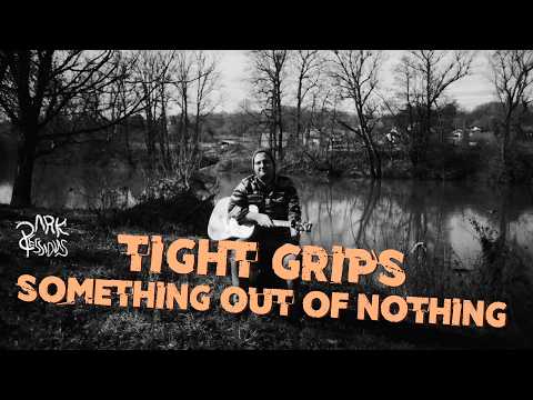 TIGHT GRIPS - something out of nothing // park sessions (ep213)