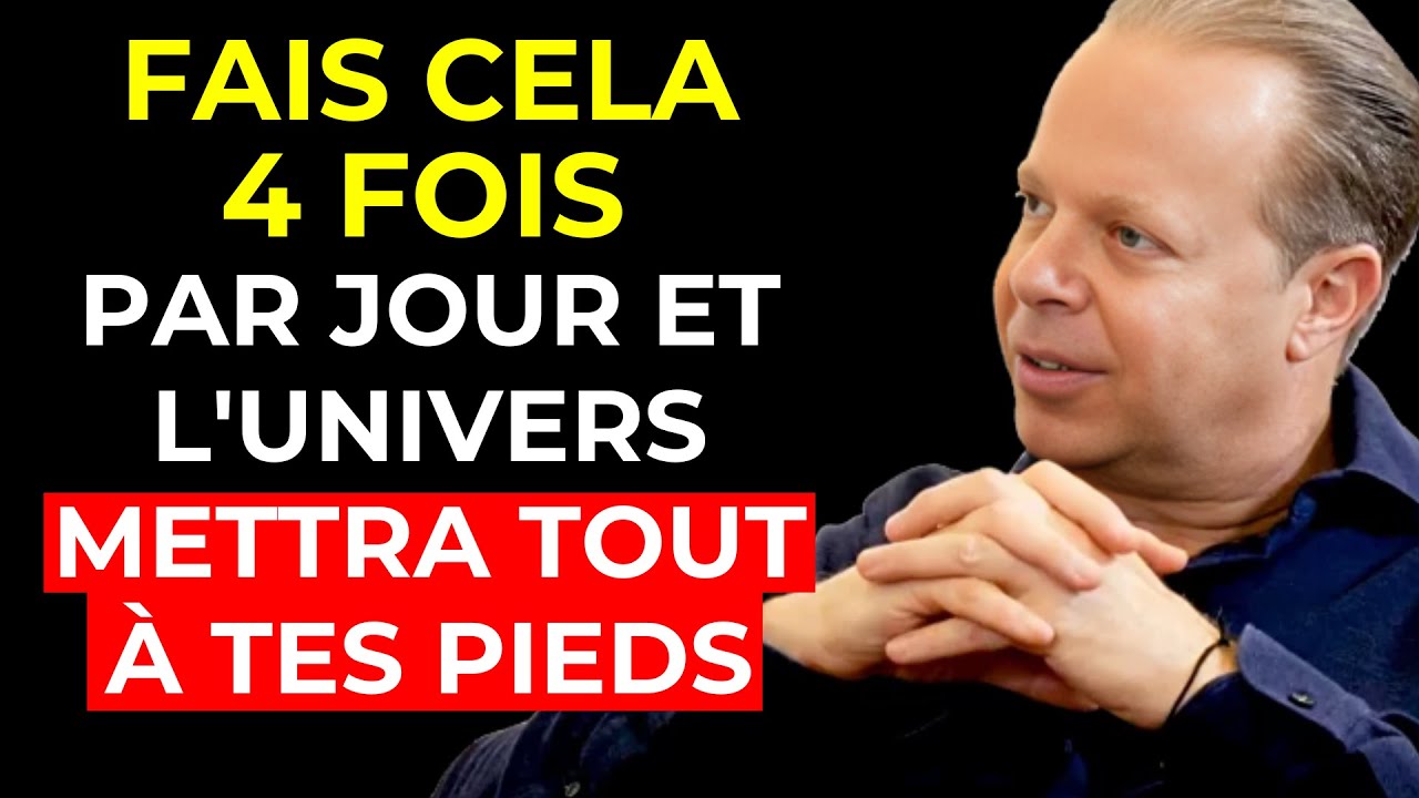 L'univers mettra tout à tes pieds (FAIS CELA 4 FOIS PAR JOUR PENDANT 3 SEMAINES) | Joe Dispenza