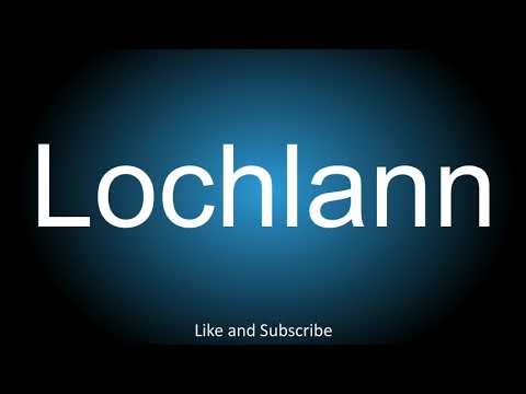 How to correctly pronounce in Irish - Lochlann.