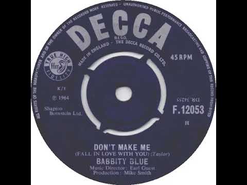 UK New Entry 1965 (40) Babbity Blue - Don't Make Me (Fall In Love With You)