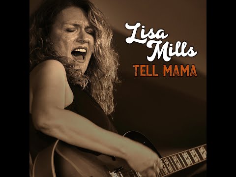 Lisa Mills - Tell Mama (OFFICIAL MUSIC VIDEO)