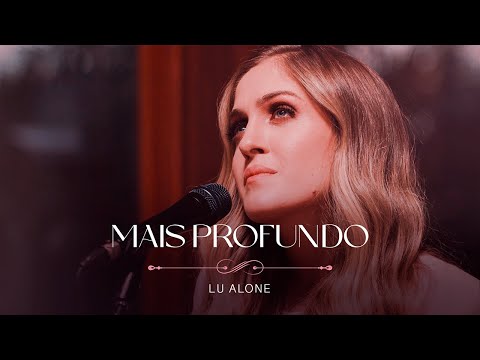 Lu Alone - Mais Profundo (Ao Vivo)