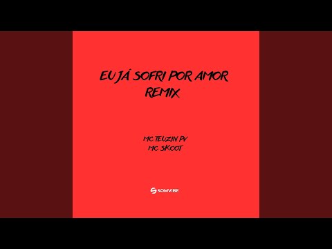 Eu Já Sofri por Amor (Remix)