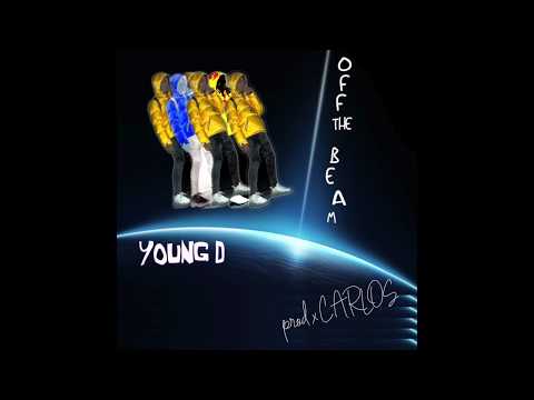Young D- Off the BEAM (Official Audio)