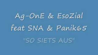 Ag-OnE & EsoZial feat SNA & Panik65 - So siehts aus (Spitt-Track)