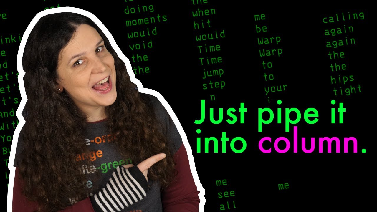 Have you ever used the "column" command in Linux?