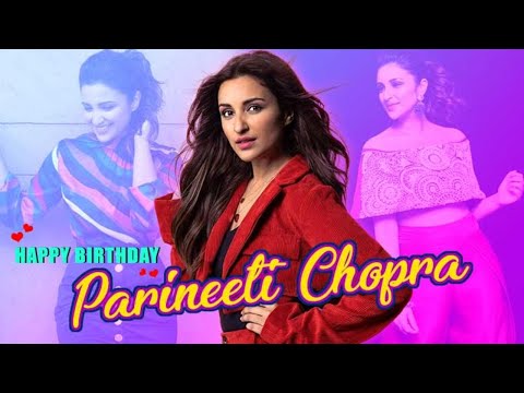 HAPPY BIRTHDAY PARINEETI CHOPRA ❤️