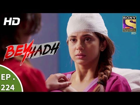 Beyhadh - बेहद - Ep 224 - 18th August, 2017