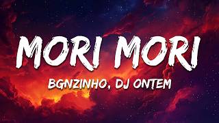 Download lagu Bgnzinho & DJ ONTEM - MORI MORI mp3
