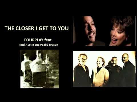 FOURPLAY ft  Patti Austin & Peabo Bryson -  Closer I Get To You -  1995