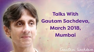 Talks with Gautam Sachdeva, March  2018, Mumbai