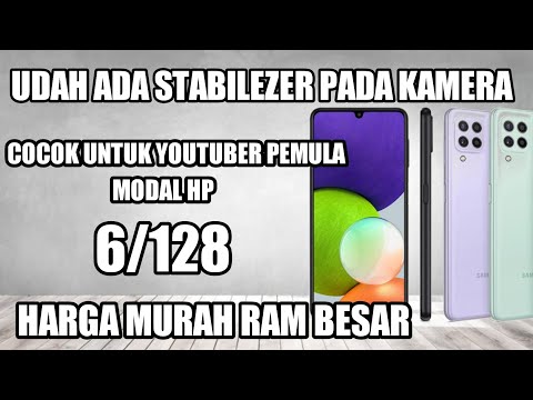 HP SAMSUNG MURAH RAM BESAR MEMPUNYAI STABILIZER CAMERA SAMSUNG GALAXY A22
