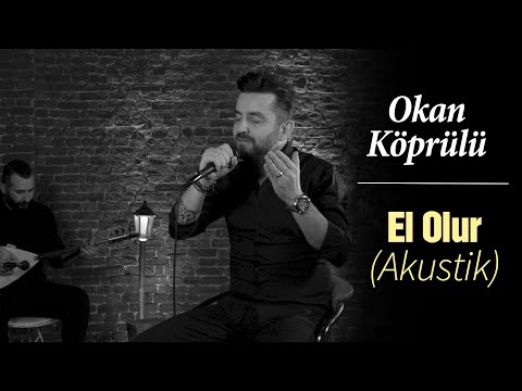 Okan Köprülü - El Olur (Akustik)
