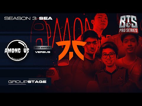Among us vs Fnatic Game 1 (BO2) | BTS Pro Series Season 3 SEA
