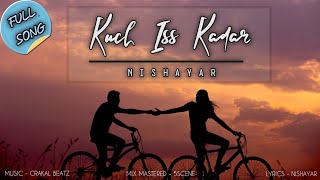 Download lagu Kuch Iss Kadar | Latest Hindi Romantic Love Rap Song 2020 | Nishayar mp3 Download lagu Kuch Iss Kadar | Latest Hindi Romantic Love Rap Song 2020 | Nishayar mp3