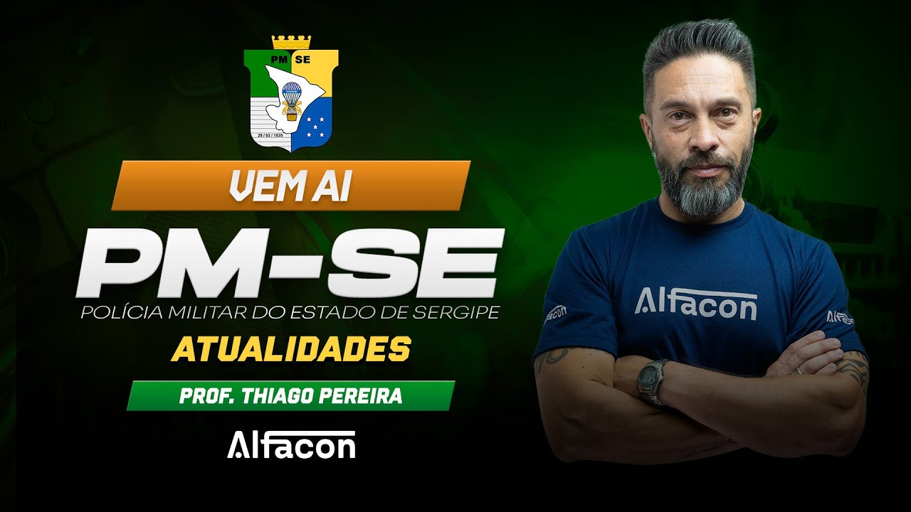 Vem ai: PM SE - Atualidades - AlfaCon