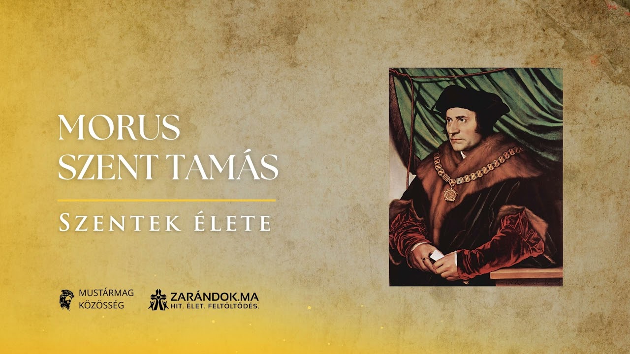 Morus Szent Tamás, aki inkább elveszítette a fejét, mint a lelkiismeretét – Szentek élete